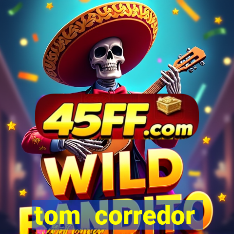 tom corredor dinheiro infinito atualizado 2023